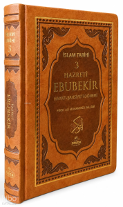 I. Halife Hz. Ebubekir (ra) Hayatı, Şahsiyeti, ve Dönemi (Termo Deri);İslam Tarihi 3