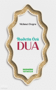 İbadetin Özü Dua