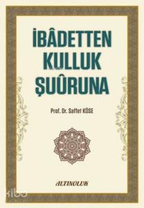 İbadetten Kulluk Şuuruna