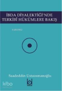 İbda Diyalektiği'nde Terkibi Hükümlere Bakış