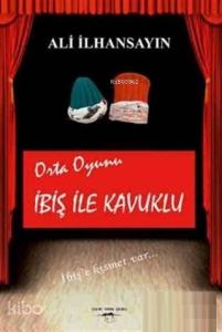 İbiş ile Kavuklu - Orta Oyunu