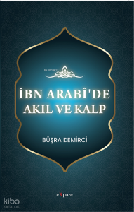 İbn Arabî’de Akıl ve Kalp