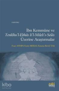 İbn Kemmune ve Tenkihu'l-Ebhas li'l-Mileli's-Selas Üzerine Araştırmalar