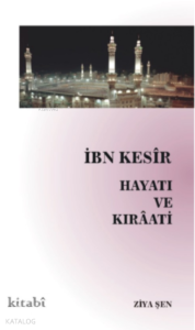 İbn Kesir Hayatı ve Kıraati