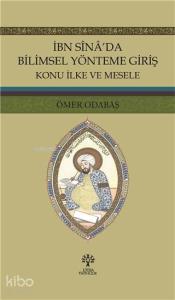 İbn Sina'da Bilimsel Yönteme Giriş; Konu İlke ve Mesele