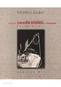 İbrahim Demirel Fotoğrafları Üzerine Bir İnceleme; A Study of İbrahim Demirel's Photographs