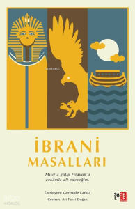 İbrani Masalları;Mısır'a Gidip Firavun'u Zekamla Alt Edeceğim