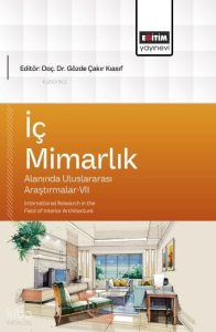 İç Mimarlık Alanında Uluslararası Araştırmalar-VII;International Research in the Field of Interior Architecture