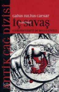İç Savaş; Commentarii De Bello Civili