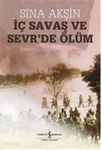 İç Savaş ve Sevr'de Ölüm