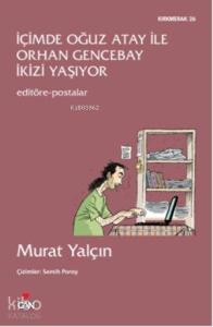 İçimde Oğuz Atay İle Orhan Gencebay İkizi Yaşıyor