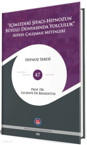 İçimizdeki Şifacı- Hipnozun Büyülü Dünyasında Yolculuk’’ Atölye Çalışması Metinleri