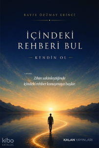 İçindeki Rehberi Bul;Kendin Ol