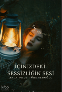 İçinizdeki Sessizliğin Sesi