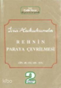 İcra Hukukunda Rehnin Paraya Çevrilmesi
