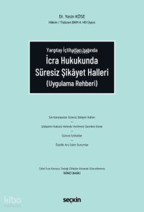 İcra Hukukunda Süresiz Şikâyet Halleri (Uygulama Rehberi)