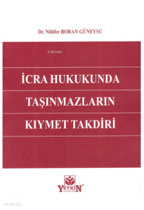 İcra Hukukunda Taşınmazların Kıymet Takdiri