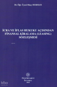 İcra ve İflas Hukuku Açısından Finansal Kiralama (Leasing) Sözleşmesi