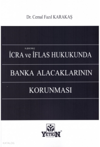 İcra ve İflas Hukukunda Banka Alacaklarının Korunması