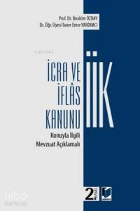 İcra ve İflas Kanunu Konuyla İlgili Mevzuat Açıklamalı
