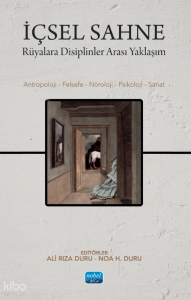 İçsel Sahne;Rüyalara Disiplinler Arası Yaklaşım