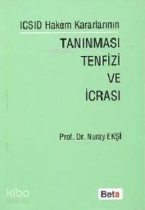 ICSID Hakem Kararlarının Tanınması Tenfizi ve İcrası