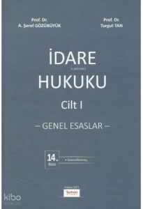 İdare Hukuku – Genel Esaslar – Cilt 1