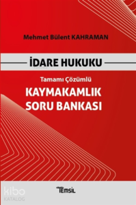 İdare Hukuku Kaymakamlık Soru Bankası Tamamı Çözümlü