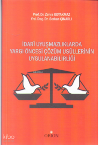 İdari Uyuşmazlıklarda Yargı Öncesi Çözüm Usullerinin Uygulanabilirliği