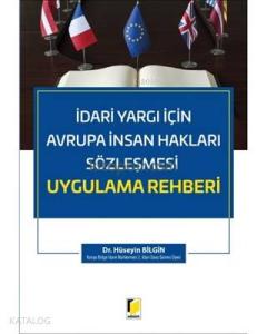 İdari Yargı İçin Avrupa İnsan Hakları Sözleşmesi Uygulama Rehberi
