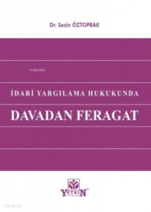 İdari Yargılama Hukukunda Davadan Feragat