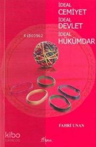 İdeal Cemiyet İdeal Devlet İdeal Hükümdar; Kınalızade Ali'nin Medinetül Fazılası