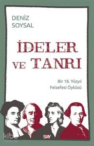 İdeler ve Tanrı; Bir 18 Yüzyıl Felsefesi Öyküsü
