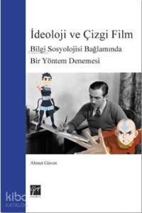 İdeoloji ve Çizgi Film; Bilgi Sosyolojisi Bağlamında Bir Yöntem Denemesi