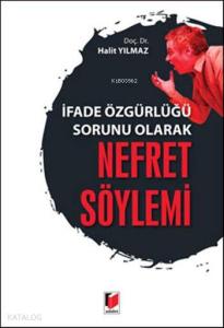 İfade Özgürlüğü Sorunu Olarak Nefret Söylemi