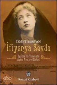 İfiyenya Sevda; Ege'nin İki Yakasında Aşkın Ateşten Günleri
