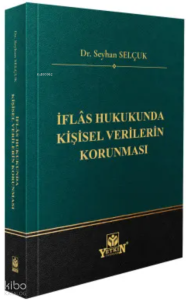 İflâs Hukukunda Kişisel Verilerin Korunması (Ciltli)