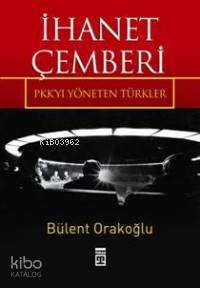 İhanet Çemberi; Pkk'yı Yöneten Türkler
