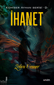 İhanet;Komiser Ayhan Serisi -2