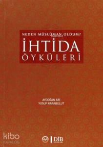 İhtida Öyküleri; Neden Müslüman Oldum