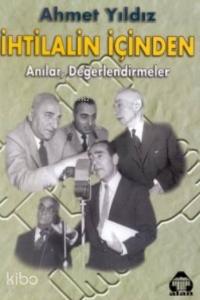 İhtilalin İçinden; Anılar Değerlendirmeler