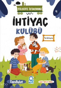 İhtiyaç Kulübü;Felsefe İstasyonu 4
