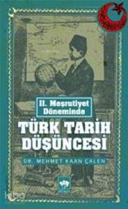 II. Meşrutiyet Döneminde Türk Tarih Düşüncesi