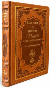 III. Halife Hz. Osman (ra) Hayatı, Şahsiyeti ve Dönemi (Termo Deri);İslam Tarihi 5