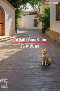 İki Hafta Önce Bugün