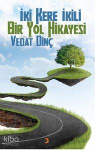 İki Kere İkili Bir Yol Hikayesi