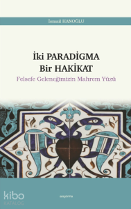 Iki Paradigma Bir Hakikat Felsefe Geleneğimizin Mahrem Yüzü 12