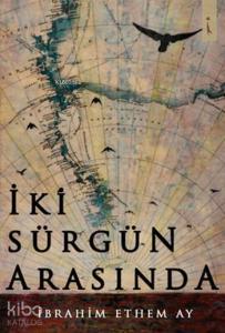 İki Sürgün Arasında