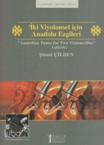 İki Viyolonsel için Anadolu Ezgileri; Anatolian Tunes for Two Violoncellos