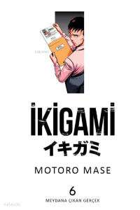 İkigami Cilt 06 – Meydana Çıkan Gerçek